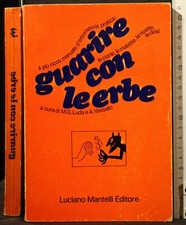GUARIRE CON LE ERBE. AA.VV. MANTELLI.