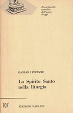 Enciclopedia cattolica dell'uomo d'oggi paoline lo spirito santo nella liturgia