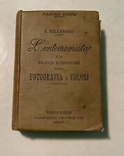 L’Autocromista Fotografia A Colori Luigi Pellerano Manuali Ulrico Hoepli 1914