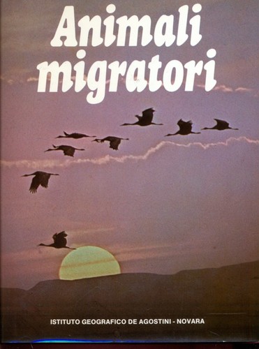 Animali migratori vv - animali, aa.vv