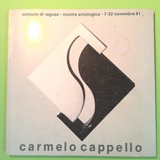 CARMELO CAPPELLO MOSTRA ANTOLOGICA RAGUSA 7-22 NOVEMBRE 1981 AUTOGRAFATO