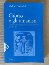 Michael Baxandall - GIOTTO E GLI UMANISTI - Jaca Book 2019