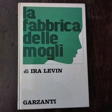 IRA LEVIN - LA FABBRICA DELLE MOGLI - PRIMA EDIZIONE ITALIANA - GARZANTI 1973
