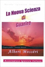 LIBRO LA NUOVA SCIENZA DI GUARIRE - ALBERT MOSSERI