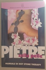PIETRE SULLA PELLE- Manuale di Hot Stone Therapy