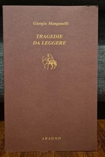 Manganelli TRAGEDIE DA LEGGERE Aragno