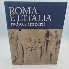 ROMA E L'ITALIA. RADICES IMPERII AA.VV. CREDITO ITALIANO 1990 ANTICA MADRE