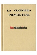 La cucina piemontese Arnaldo Forni Editore Aa. Vv.  Gastronomia - Cucina 