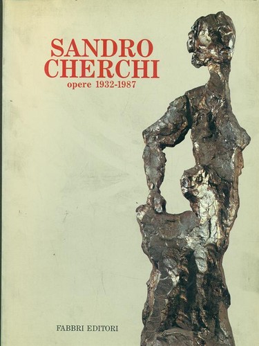 Sandro cherchi opere 1932 - opere, 1932-1987