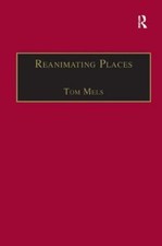 Reanimating Places : A Geography of Rhythms, Hardcover by Mels, Tom (EDT), Br...
