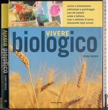 VIVERE BIOLOGICO. LYNDA BROWN. MONDADORI. 1ED.