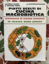 Piatti scelti di cucina macrobiotica - Kushi Aveline, Esko Wendy