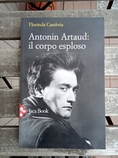 Florinda Cambria Antonin Artaud: Il Corpo Esploso Jaca Book Prima Edizione
