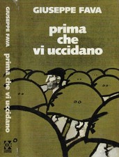 Prima che vi uccidano. . Giuseppe Fava. 1976. I ED..
