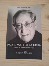 Vincenzo Speziale, Padre Matteo La Grua. Un esorcista carismatico esorcismo