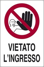 Cartello vietato ingresso - vietato, l'ingresso