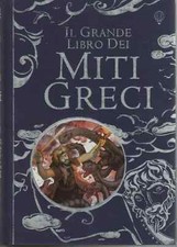 Anna Milbourne, Louie Stowell - IL GRANDE LIBRO DEI MITI GRECI