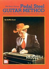 DELUXE PEDAL STEEL GUITAR METHOD By Scott Dewitt