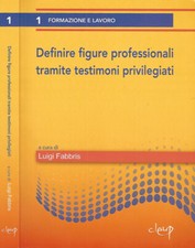 Definire figure professionali tramite testimoni privilegiati. . Luigi Fabbris, a