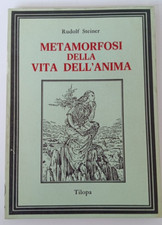 METAMORFOSI DELLA VITA DELL'ANIMA - RUDOLF STEINER - TILOPA 1984