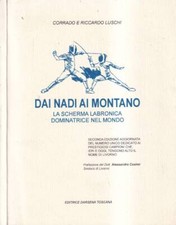 Dai Nadi ai Montano. La scherma labronica dominatrice nel mondo. Corrado Luschi,