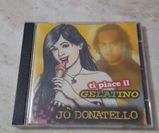 Jo Donatello, Ti Piace Il  Gelatino, Real Music 2006  Cd 1006 Ottimo, 