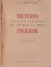 Metodo teorico - pratico per imparare la lingua inglese. . Tariffi, T.; Cena, L.