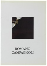 ROMANO CAMPAGNOLI - Rilevamenti nella terza generazione del '900. Meneguzzo Marc