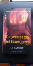 LA SCOMPARSA DEL FUOCO GRECO - C.J. SANSOM - SPERLING&KUPFER 2004