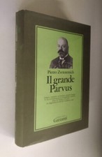 Pietro Zveteremich - Il grande Parvus. Garzanti 1988