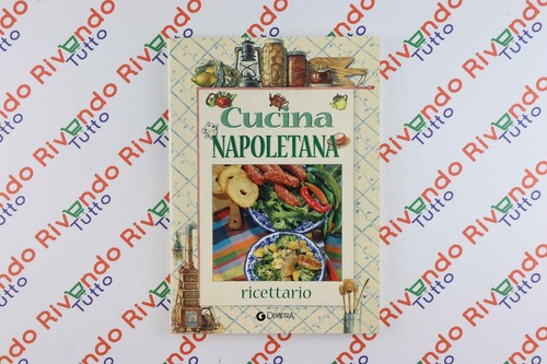 Cucina napoletana ricettario - cucina,