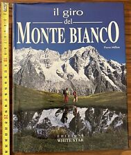 LIBRO Il giro del Monte Bianco - ed. White Star