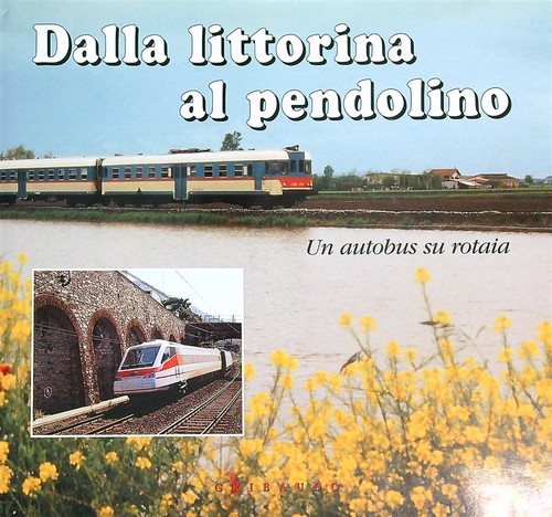 Dalla littorina pendolino - dalla,