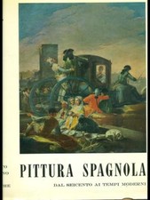PITTURA SPAGNOLA DAL SEICENTO AI TEMPI MODERNI ARTE ILLUSTRATI
