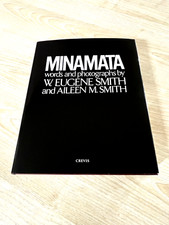 MINAMATA Words and Photography by W. Eugene Smith Aileen M. Smith Japan NEW