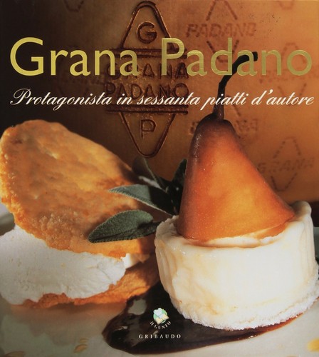 Grana padano protagonista - padano.,