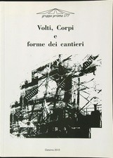 VOLTI, CORPI E FORME DEI CANTIERI AA.VV.  2010  BROSSURA