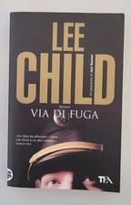 LEE CHILD VIA DI FUGA TEA