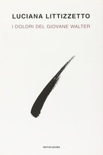 Dolori del giovane - i, walter