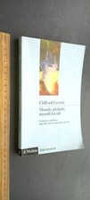 Clifford Geertz Mondo globale, mondi locali 2003 il Mulino
