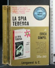 LA SPIA TEDESCA. Erich Gimpel. Longanesi & C.