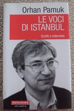 Le voci di Istanbul. Scritti e interviste - Orhan Pamuk - datanews 2007