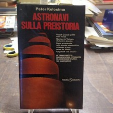 Libro Astronavi Sulla Preistoria Peter Kokosimo Sugar Edizioni Archeologia...