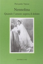 Nennolina. Quando l'amore supera il dolore