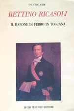 BETTINO RICASOLI. IL BARONE DI