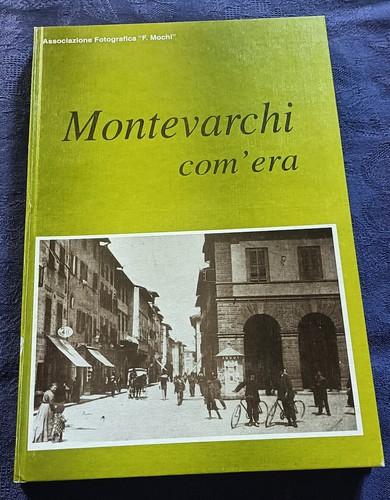 Montevarchi com era - com'era,