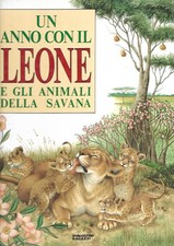 UN ANNO CON IL LEONE e gli animali della savana - DeAgostini 1992