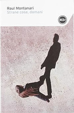 Strane cose, domani Montanari