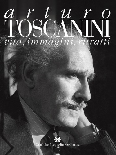 Arturo toscanini vita - toscanini.,