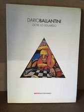 DARIO BALLANTINI OLTRE LO SGUARDO ARTE SANTERASMO 2003 AUTOGRAFO BALLANTINI